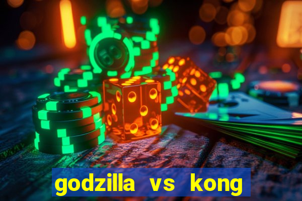 godzilla vs kong filme completo dublado topflix